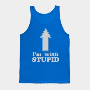 I'm with Stupid Tank Top